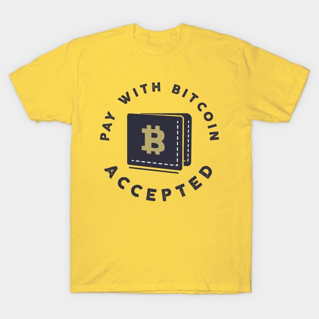 Pay With Bitcoin Accepted T-Shirt by Crypto Tees